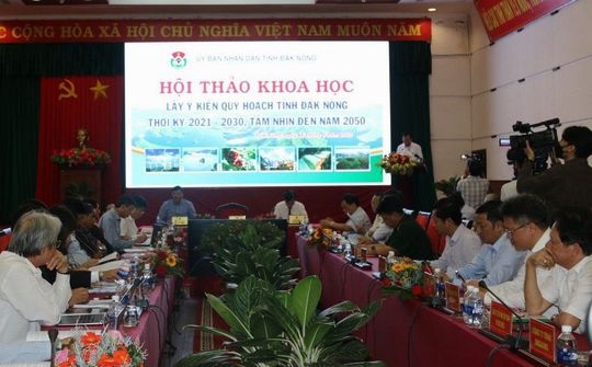 Hội thảo Quy hoạch tỉnh Đắk Nông nhằm phát triển mạnh mẽ hơn trong thời gian tới