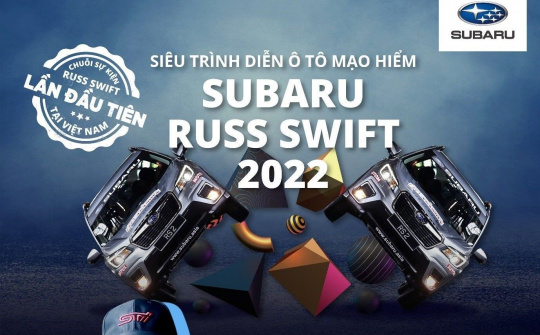 Show trình diễn ô tô mạo hiểm Subaru Russ Swift đã trở lại Việt Nam