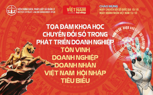Tọa đàm khoa học Chuyển đổi số trong phát triển doanh nghiệp và tôn vinh doanh nghiệp, doanh nhân Việt Nam hội nhập tiêu biểu