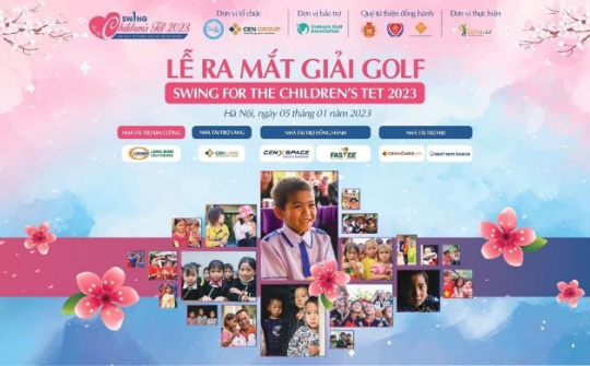 Khởi tranh giải golf từ thiện Swing for the Children’s Tet 2023: Ngày xuân cho em