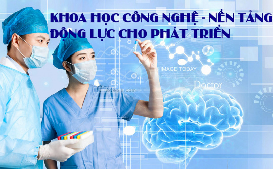 Thúc đẩy khoa học, công nghệ vì một Việt Nam thịnh vượng, phát triển bền vững