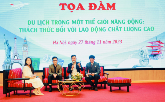 Tọa đàm “Du lịch trong một thế giới năng động: Thách thức đối với lao động chất lượng cao”
