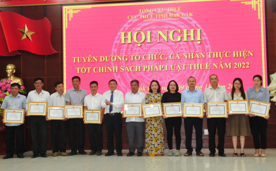 Đắk Lắk: Biểu dương khen thưởng 235 tổ chức và cá nhân thực hiện tốt chính sách, pháp luật thuế năm 2022