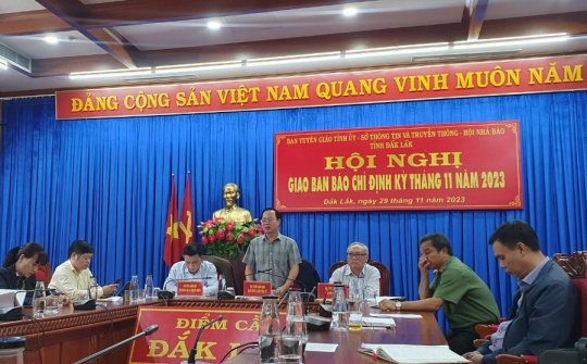 Đắk Lắk: Hội nghị giao ban báo chí định kỳ tháng 11 năm 2023