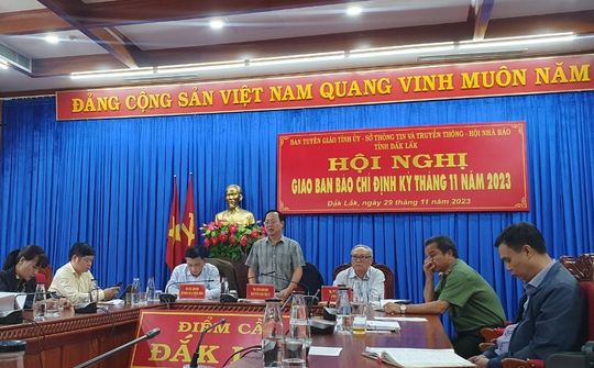 Đắk Lắk: Hội nghị giao ban báo chí định kỳ tháng 11 năm 2023