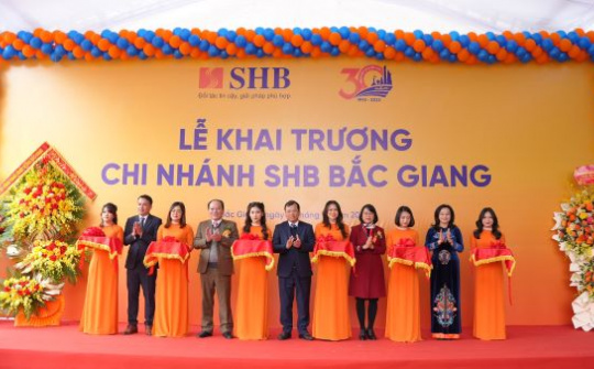 SHB mở mới liên tiếp 2 Chi nhánh, thâm nhập sâu rộng thị trường tài chính Đông Bắc Bộ