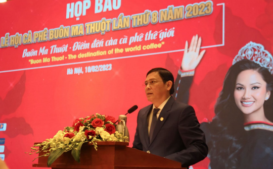 Họp báo Lễ hội Cà phê Buôn Ma Thuột lần thứ 8 năm 2023 tại Hà Nội