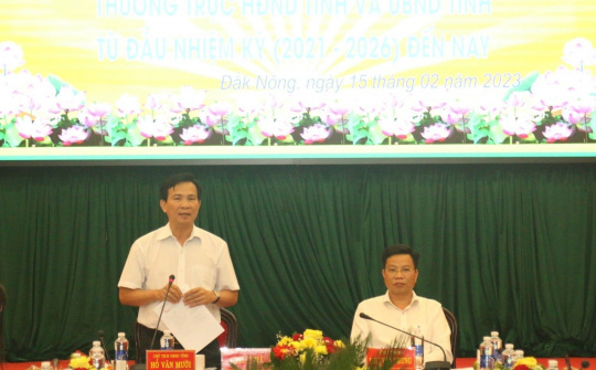 Đắk Nông: Nâng cao hiệu quả phối hợp giữa Thường trực HĐND và UBND tỉnh