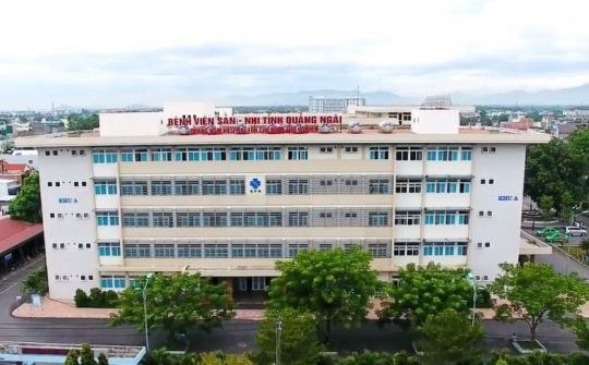 Bệnh viện Sản - Nhi tỉnh Quảng Ngãi: Trao trọn niềm tin tới khách hàng
