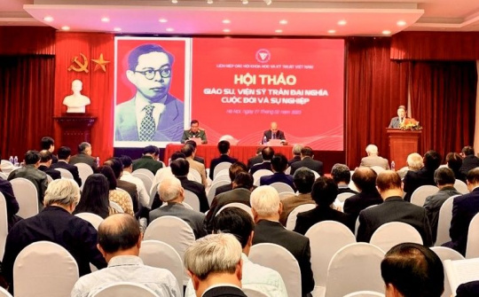 Hội thảo khoa học: Giáo sư, Viện sỹ Trần Đại Nghĩa – Cuộc đời và sự nghiệp