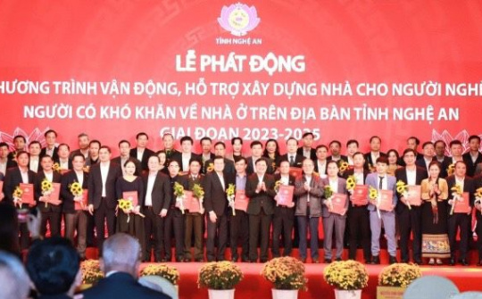Nghệ An: Hơn 10.000 ngôi nhà sẽ được xây dựng cho người nghèo, người có hoàn cảnh khó khăn