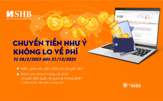 Nhiều ưu đãi hấp dẫn khi giao dịch thanh toán quốc tế tại SHB