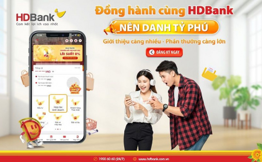 “Choáng ngợp” với mức hoa hồng của Cộng tác viên tại HDBank