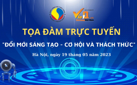Tọa đàm trực tuyến: ‘Đổi mới sáng tạo - Cơ hội và thách thức’