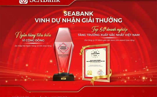SeABank được vinh danh Ngân hàng tiêu biểu vì cộng đồng 2022 và Top 50 Doanh nghiệp tăng trưởng xuất sắc nhất Việt Nam