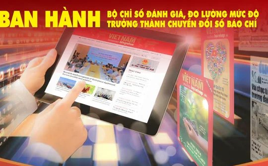Ban hành Bộ chỉ số đánh giá, đo lường mức độ trưởng thành chuyển đổi số báo chí