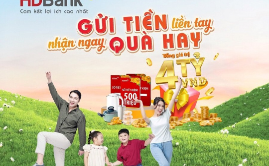 HDBank “ướp lạnh” nắng hè với BST quà tặng gần 4 tỷ đồng cho khách hàng gửi tiết kiệm
