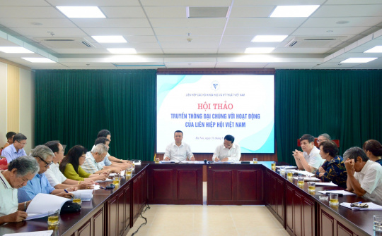 Quảng bá sâu rộng vị thế của Liên hiệp các Hội KHKT Việt Nam trong phát triển và hội nhập của đất nước