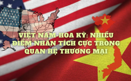 Việt Nam-Hoa Kỳ: Nhiều điểm nhấn tích cực trong quan hệ thương mại