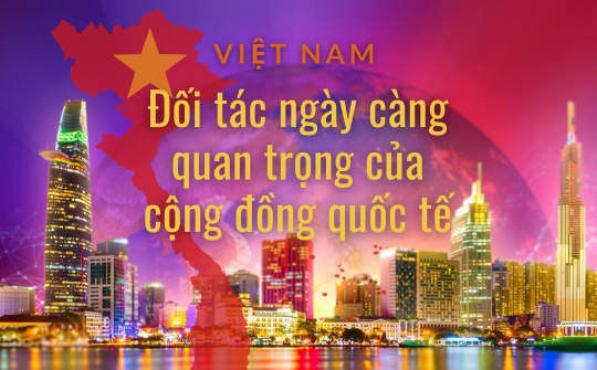Việt Nam - Đối tác ngày càng quan trọng của cộng đồng quốc tế