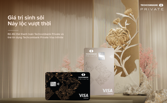 Techcombank ra mắt đặc quyền Techcombank Private: bộ đôi thẻ thanh toán & thẻ tín dụng xứng tầm vị thế
