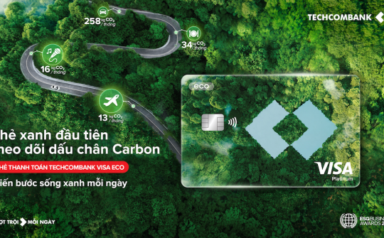 Techcombank Visa Eco: Thẻ xanh đầu tiên theo dõi dấu chân carbon cho bạn tiến bước sống xanh mỗi ngày