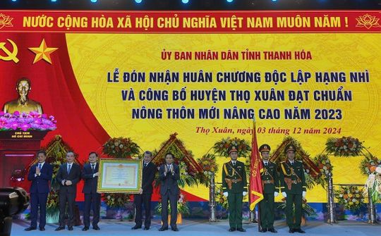 Thanh Hóa: Huyện Thọ Xuân đón Huân chương Độc lập hạng Nhì và Bằng công nhận huyện đạt chuẩn Nông thôn mới nâng cao