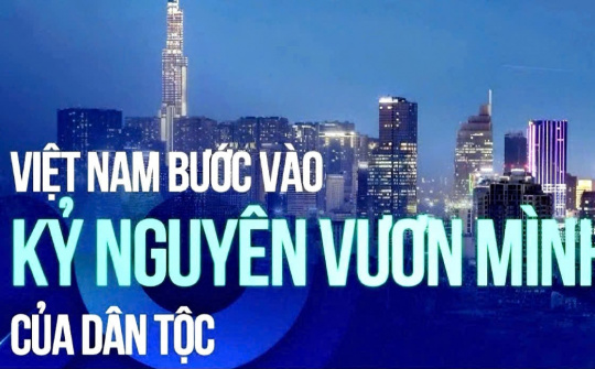 Kỷ nguyên vươn mình của dân tộc - kỷ nguyên phát triển vì một Việt Nam giàu có và thịnh vượng