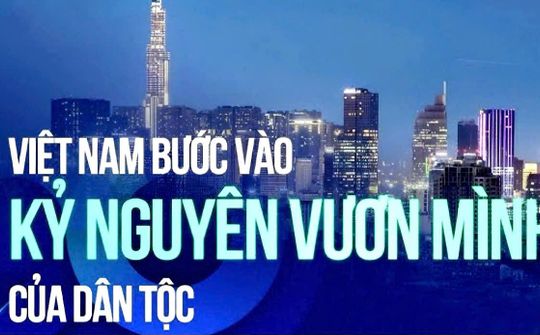 Kỷ nguyên vươn mình của dân tộc - kỷ nguyên phát triển vì một Việt Nam giàu có và thịnh vượng