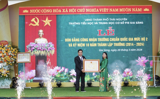Thái Nguyên: Trường tiểu học và THCS 915 Gia Sàng kỷ niệm 10 năm thành lập trường và đón bằng công nhận trường chuẩn quốc gia mức độ 2