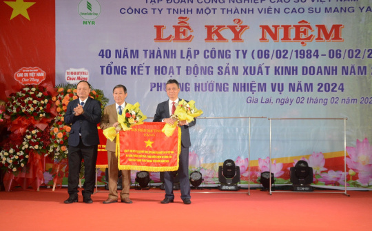 Cao su Mang Yang:  5 năm liên tiếp cán đích sớm so với kế hoạch Tập đoàn giao