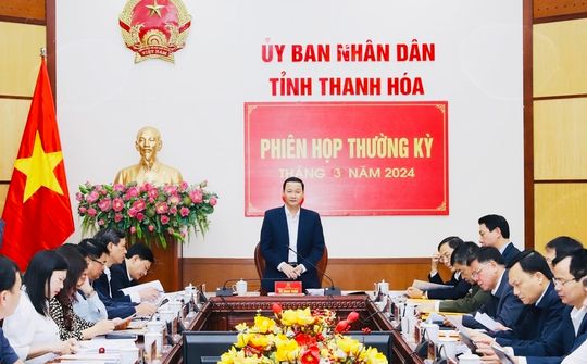 Thanh Hóa: UBND tỉnh họp phiên thường kỳ tháng 3 năm 2024