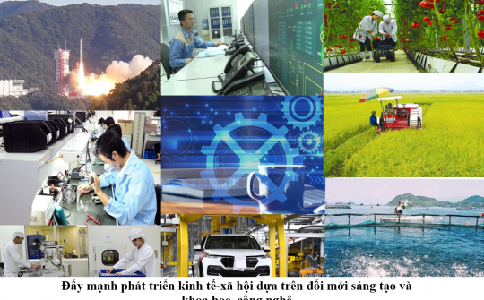 Đẩy mạnh phát triển kinh tế-xã hội dựa trên đổi mới sáng tạo và khoa học, công nghệ