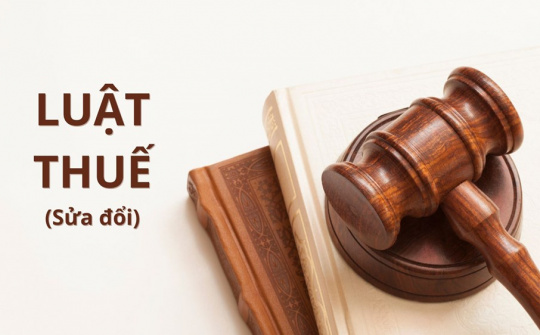 Đề xuất sửa đổi 3 Luật Thuế quan trọng nhằm phù hợp với thực tiễn