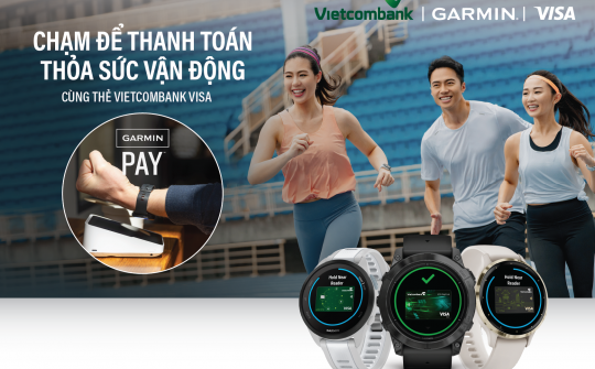 VIETCOMBANK TRIỂN KHAI THANH TOÁN MỘT CHẠM GARMIN PAY CHO THẺ VISA