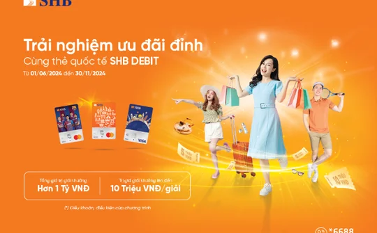 Nhận ngay ưu đãi chưa từng có khi sử dụng các dòng thẻ ghi nợ quốc tế SHB