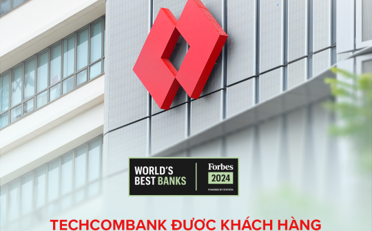 Tạp chí Forbes: Techcombank được khách hàng bầu chọn là "Ngân hàng #1 Việt