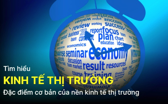 Cần hiểu rõ nền kinh tế thị trường định hướng Xã hội chủ nghĩa ở Việt Nam