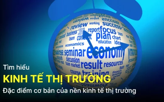 Cần hiểu rõ nền kinh tế thị trường định hướng Xã hội chủ nghĩa ở Việt Nam