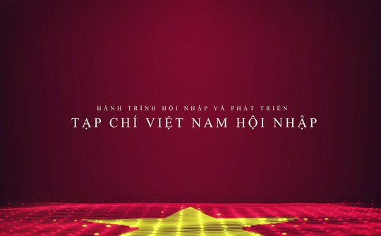 Tạp chí Việt Nam Hội Nhập: Hành trình hội nhập và phát triển