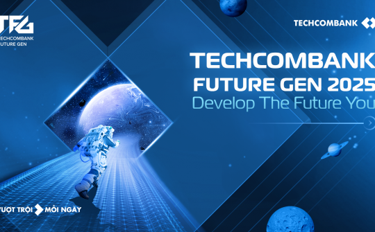 Techcombank Future Gen 2025: Chương trình Quản trị viên Tập sự mùa thứ 4 - đổi mới từ nguồn nhân lực trẻ tài năng