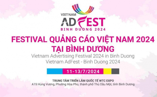 Festival Quảng cáo Việt Nam 2024 sẽ khai mạc ngày 11/7 tại Bình Dương