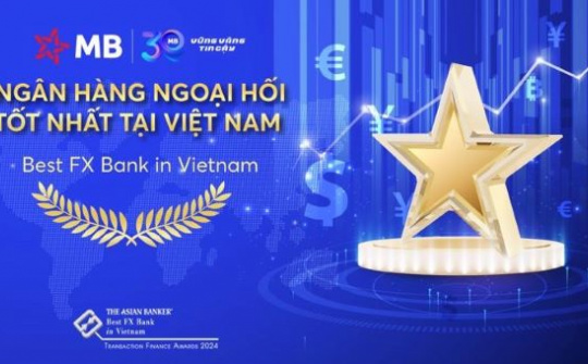 MB là Ngân hàng Ngoại hối tốt nhất tại Việt Nam, theo đánh giá của The Asian Bankers