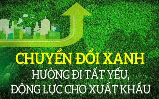 Chuyển đổi số, chuyển đổi xanh – Sự lựa chọn chiến lược đảm bảo cho quốc gia phát triển nhanh và bền vững