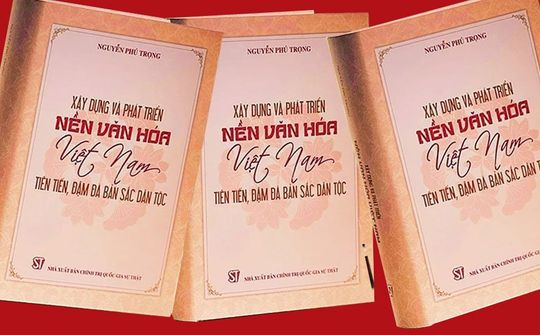 Tác phẩm của tư duy, tầm nhìn và sự tâm huyết với sự nghiệp xây dựng và phát triển nền văn hóa, con người Việt Nam