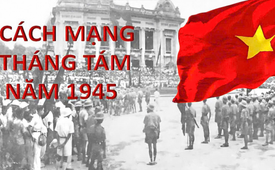 Sự lãnh đạo tài tình, sáng suốt của Đảng Cộng sản Việt Nam trong Cách mạng Tháng Tám năm 1945