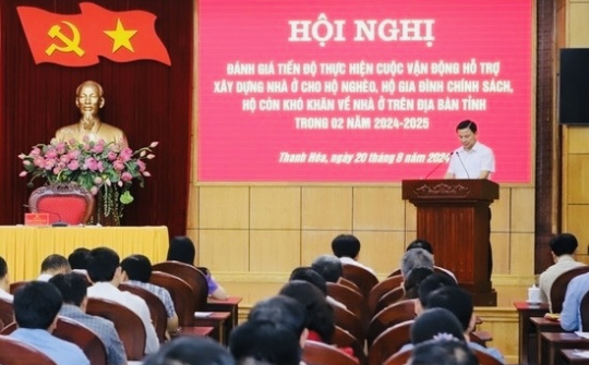 Thanh Hóa: Hơn 122 tỷ đồng hỗ trợ xây dựng nhà ở cho hộ nghèo, gia đình chính sách, hộ còn khó khăn về nhà ở