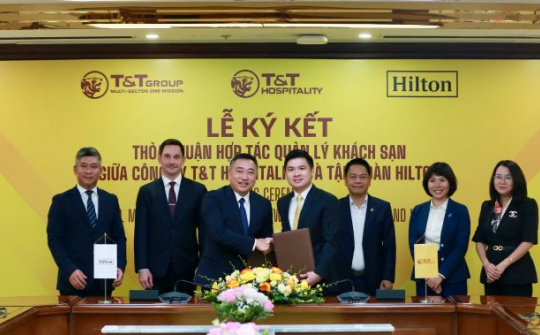 T&T Group hợp tác cùng Hilton mang thương hiệu khách sạn hàng đầu thế giới ĐBSCL