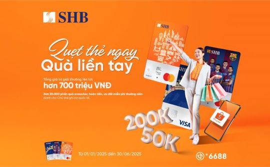 Hàng ngàn phần quà hấp dẫn dành tặng chủ thẻ ghi nợ quốc tế SHB đầu năm mới