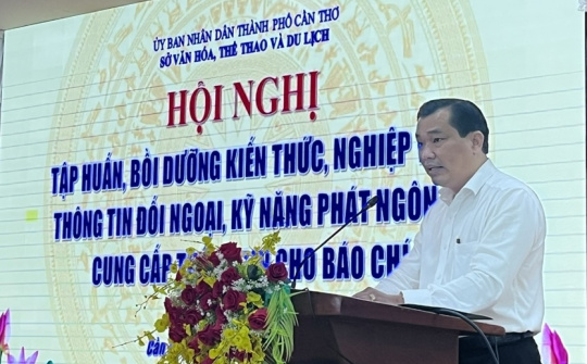Cần Thơ chú trọng nâng cao nghiệp vụ đối ngoại và truyền thông báo chí